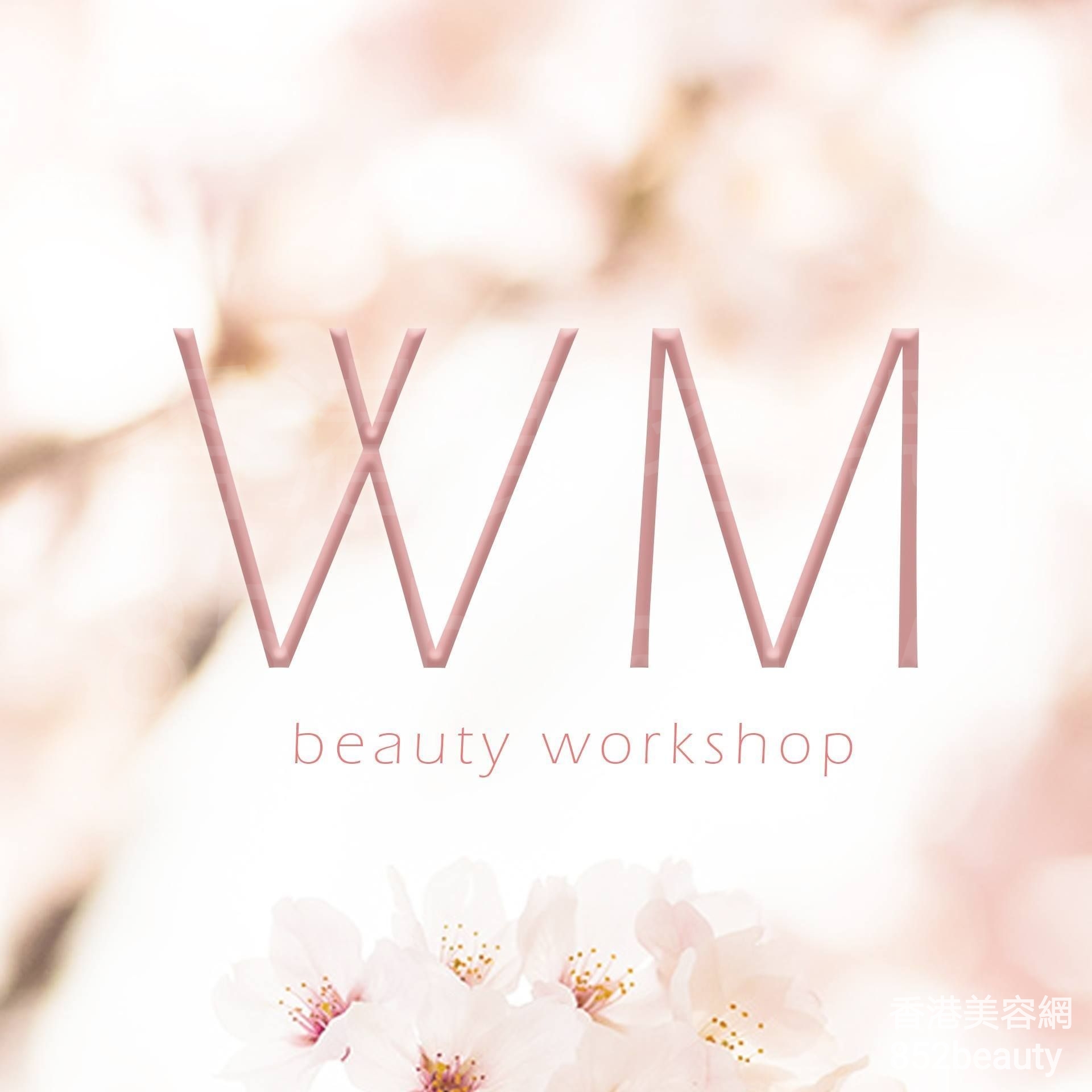 香港美容網 Hong Kong Beauty Salon 美容院 / 美容師: WM Beauty Workshop